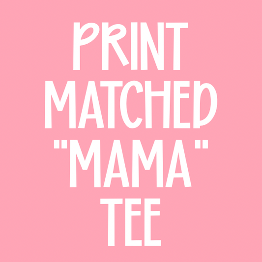 Print Matched “Mama” Tee