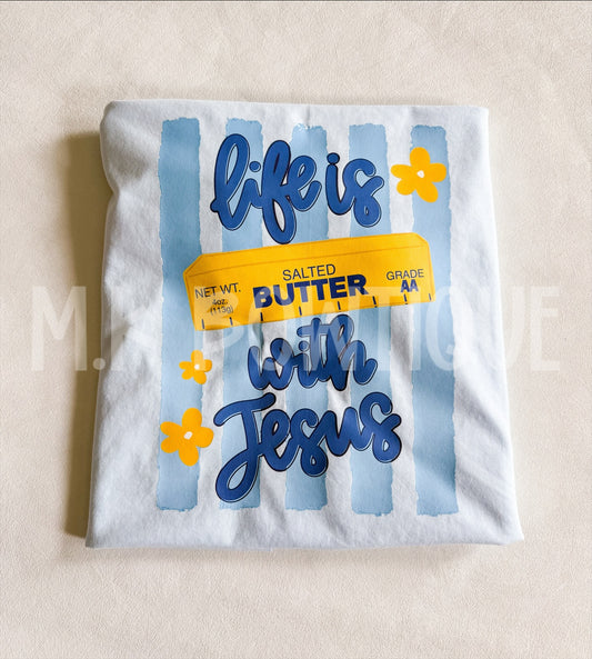 XL Life is Butter with Jesus CC Tee